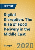 Digital Disruption: The Rise of Food Delivery in the Middle East- Product Image
