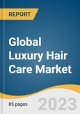 Global Luxury Hair Care Market Size, Share & Trends Analysis Report by Product (Shampoos, Conditioners), Price Range (USD 30 to USD 65, USD 65 to USD 100), Distribution Channel, Region, and Segment Forecasts, 2024-2030- Product Image