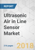Ultrasonic Air in Line Sensor Market - Global Industry Analysis, Size, Share, Growth, Trends, and Forecast 2018-2026- Product Image