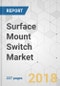 Surface Mount Switch Market - Global Industry Analysis, Size, Share, Growth, Trends, and Forecast 2018-2026 - Product Thumbnail Image