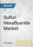 Sulfur Hexafluoride Market - Global Industry Analysis, Size, Share, Growth, Trends, and Forecast, 2022-2031- Product Image