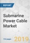 Submarine Power Cable Market - Global Industry Analysis, Size, Share, Growth, Trends, and Forecast 2019-2027 - Product Thumbnail Image