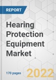Hearing Protection Equipment Market - Global Industry Analysis, Size, Share, Growth, Trends, and Forecast, 2022-2031- Product Image