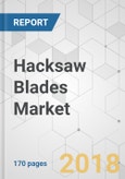 Hacksaw Blades Market - Global Industry Analysis, Size, Share, Growth, Trends and Forecast 2017-2026- Product Image