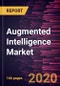 Augmented Intelligence Market Forecast to 2027 - COVID-19 Impact and Global Analysis by Technology, Enterprise Size, End-User, and Geography - Product Thumbnail Image