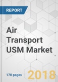 Air Transport USM Market - Global Industry Analysis, Size, Share, Growth, Trends, and Forecast 2017-2026- Product Image