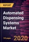 Automated Dispensing Systems Market Forecast to 2027 - COVID-19 Impact and Global Analysis by Operation, Application and End User and Geography - Product Thumbnail Image