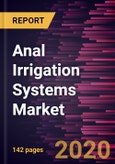 Anal Irrigation Systems Market Forecast to 2027 - COVID-19 Impact and Global Analysis by Product; Patient; End-User, and Geography- Product Image