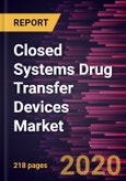 Closed Systems Drug Transfer Devices Market Forecast to 2027 - COVID-19 Impact and Global Analysis by Closing Mechanism; Type; Technology; Component; End User, and Geography- Product Image