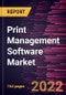 Print Management Software Market Forecast to 2028 - COVID-19 Impact and Global Analysis By Deployment, Enterprise Size, and Industry - Product Image