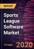 Sports League Software Market Forecast to 2027 - COVID-19 Impact and Global Analysis by Deployment and Application and Geography- Product Image