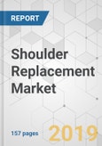 Shoulder Replacement Market - Global Industry Analysis, Size, Share, Growth, Trends, and Forecast, 2019-2027- Product Image