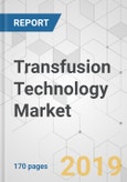 Transfusion Technology Market - Global Industry Analysis, Size, Share, Growth, Trends, and Forecast 2018-2026- Product Image