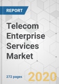 Telecom Enterprise Services Market - Global Industry Analysis, Size, Share, Growth, Trends, and Forecast, 2020-2030- Product Image