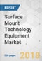 Surface Mount Technology Equipment Market - Global Industry Analysis Size Share Growth Trends and Forecast 2018-2026 - Product Thumbnail Image