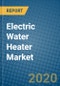 Electric Water Heater Market 2020-2026 - Product Thumbnail Image