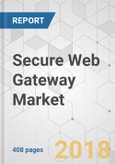 Secure Web Gateway Market - Global Industry Analysis, Size, Share, Growth, Trends and Forecast 2017-2025- Product Image