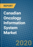 Canadian Oncology Information System Market 2019-2025- Product Image