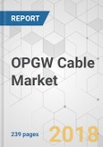 OPGW Cable Market - Global Industry Analysis, Size, Share, Growth, Trends, and Forecast 2018-2026- Product Image