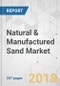 Natural & Manufactured Sand Market - Global Industry Analysis, Size, Share, Growth, Trends and Forecast 2017-2025 - Product Thumbnail Image