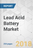 Lead Acid Battery Market - Global Industry Analysis, Size, Share, Growth, Trends, and Forecast 2018-2026- Product Image
