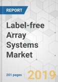 Label-free Array Systems Market - Global Industry Analysis, Size, Share, Growth, Trends, and Forecast, 2019-2027- Product Image