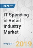 IT Spending in Retail Industry Market - Global Industry Analysis, Size, Share, Growth, Trends, and Forecast 2018-2026- Product Image