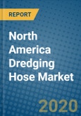 North America Dredging Hose Market 2020-2026- Product Image