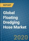 Global Floating Dredging Hose Market 2020-2026- Product Image