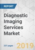 Diagnostic Imaging Services Market - Global Industry Analysis, Size, Share, Growth, Trends, and Forecast, 2019-2027- Product Image