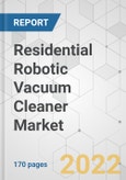 Residential Robotic Vacuum Cleaner Market - Global Industry Analysis, Size, Share, Growth, Trends, and Forecast, 2022-2031- Product Image