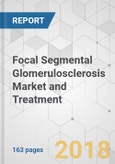 Focal Segmental Glomerulosclerosis Market and Treatment Global Industry Analysis, Size, Share, Growth, Trends, & Forecast 2017-2025- Product Image
