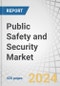 Public Safety and Security Market by Solution (Critical Communication, C4ISR, Biometric Security, Surveillance, Emergency and Disaster Management, Cybersecurity), Application (Homeland, Critical Infrastructure, Transportation) - Global Forecast to 2029 - Product Image
