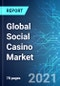 Global Social Casino Market: Size and Forecasts with Impact Analysis of Covid-19 (2021-2025 Edition) - Product Image
