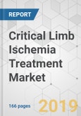 Critical Limb Ischemia Treatment Market - Global Industry Analysis, Size, Share, Growth, Trends, and Forecast, 2019-2027- Product Image