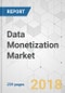 Data Monetization Market - Global Industry Analysis, Size, Share, Growth, Trends and Forecast 2017-2025 - Product Thumbnail Image