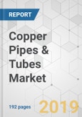 Copper Pipes & Tubes Market - Global Industry Analysis, Size, Share, Growth, Trends, and Forecast, 2019-2027- Product Image