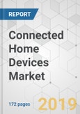 Connected Home Devices Market - Global Industry Analysis, Size, Share, Growth, Trends, and Forecast, 2019-2027- Product Image