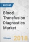 Blood Transfusion Diagnostics Market - Global Industry Analysis, Size, Share, Growth, Trends, and Forecast 2017-2025 - Product Thumbnail Image