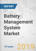 Battery Management System Market - Global Industry Analysis, Size, Share, Growth, Trends, and Forecast, 2019-2027- Product Image