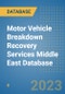 Motor Vehicle Breakdown Recovery Services Middle East Database - Product Image