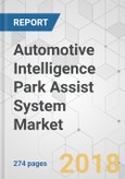 Automotive Intelligence Park Assist System Market - Global Industry Analysis, Size, Share, Growth, Trends, and Forecast 2017-2025- Product Image