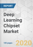 Deep Learning Chipset Market - Global Industry Analysis, Size, Share, Growth, Trends, and Forecast, 2019 - 2027- Product Image