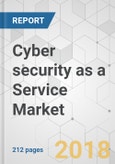 Cyber security as a Service Market - Global Industry Analysis, Size, Share, Growth, Trends and Forecast 2017-2025- Product Image