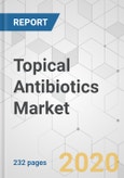 Topical Antibiotics Market - Global Industry Analysis, Size, Share, Growth, Trends, and Forecast, 2020-2030- Product Image