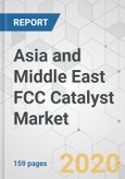 Asia and Middle East FCC Catalyst Market - Industry Analysis, Size, Share, Growth, Trends, and Forecast, 2019-2027- Product Image