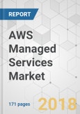 AWS Managed Services Market - Global Industry Analysis, Size, Share, Growth, Trends, and Forecast 2018-2026- Product Image