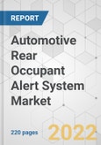 Automotive Rear Occupant Alert System Market - Global Industry Analysis, Size, Share, Growth, Trends, and Forecast 2019-2027- Product Image