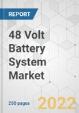 48 Volt Battery System Market - Global Industry Analysis, Size, Share, Growth, Trends, and Forecast, 2022-2031- Product Image
