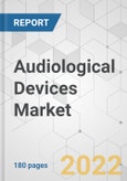 Audiological Devices Market - Global Industry Analysis, Size, Share, Growth, Trends, and Forecast, 2022-2031- Product Image